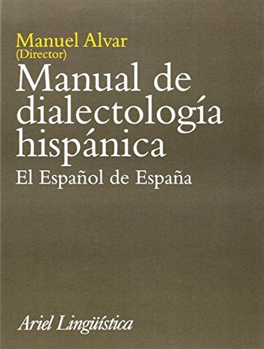 Manual de dialectología hispánica: el español de España | Manuel Alvar