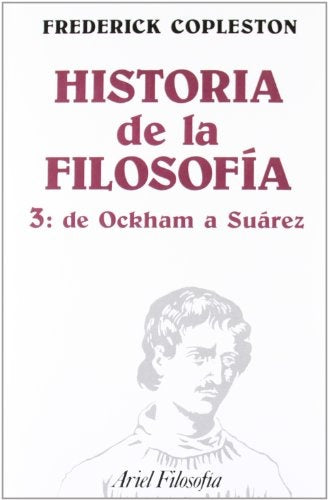 Historia de la Filosofía 3: de Ockham a Suárez | Frederick Copleston