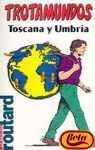 Toscana y Umbria - Trotamundos (Spanish Edition) | Philippe Gloaguen