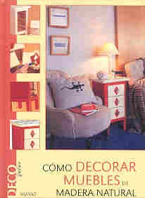 Como Decorar Muebles de Madera Natural (Spanish Edition) | Alicia Escuer
