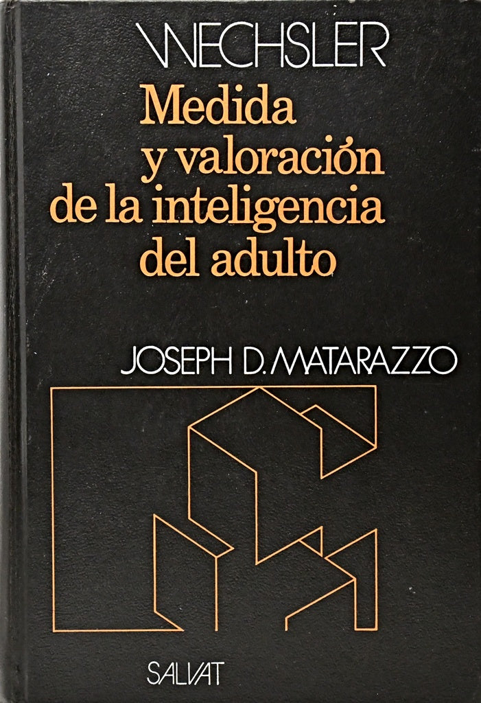 MEDIDA Y VALORACIÓN DE LA INTELIGENCIA DEL ADULTO.. | Joseph D. Matarazzo