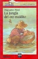 LA  JUNGLA DEL ORO MALDITO  | HUGUTTE PEROL