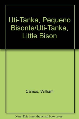 UTI-TANKA, PEQUEÑO BISONTE*.. | William Camus