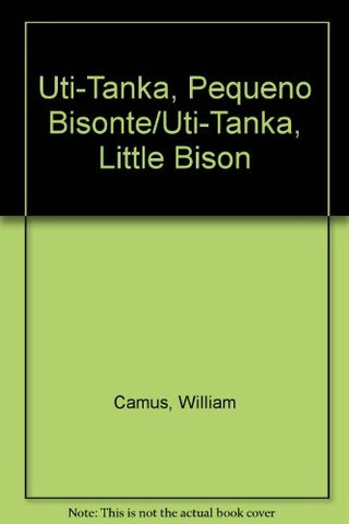 UTI-TANKA, PEQUEÑO BISONTE*.. | William Camus