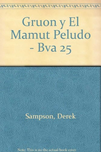 GRUÑON Y EL MAMAUT PELUDO | Derek  sampson