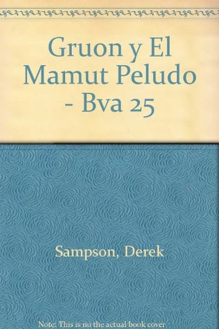 GRUÑON Y EL MAMAUT PELUDO | Derek  sampson