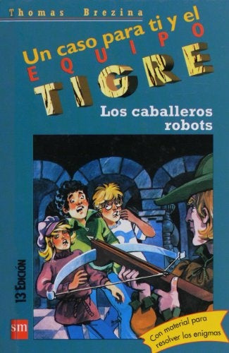 LOS CABALLEROS ROBOTS .. | Thomas Brezina