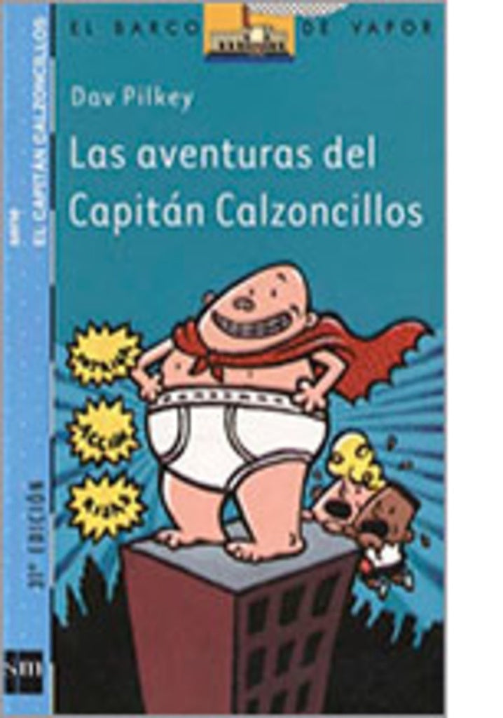LAS AVENTURAS DEL CAPITÁN CALZONCILLO.. | Dav Pilkey