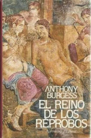 EL REINO DE LOS RÉPROBOS | Anthony Burgess