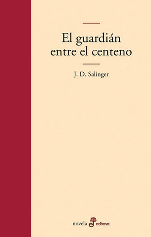 El guardian entre el centeno* | J. D. Salinger