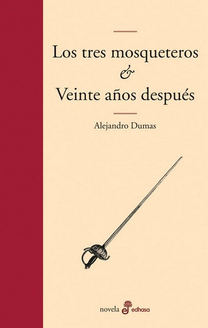 Los tres mosqueteros & Veinte años despues | Alejandro Dumas