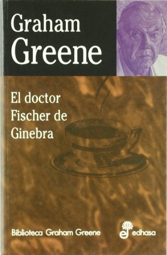 El doctor Fisher de Ginebra  | Graham Greene