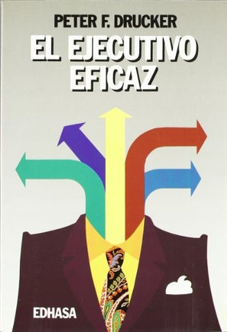 EL EJECUTIVO EFICAZ | Peter Ferdinand Drucker