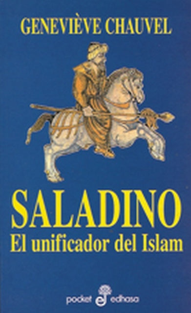 SALADINO EL UNIFICADOR DEL ISLAM