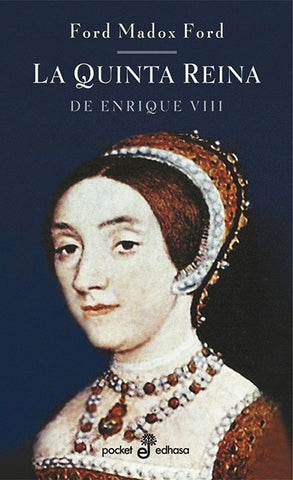 LA QUINTA REINA DE ENRIQUE VIII | FordMadox Ford