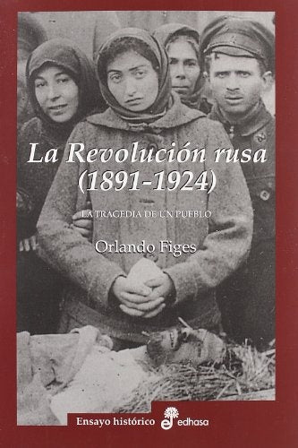 LA REVOLUCION RUSA 1891-1924 | Orlando Figes