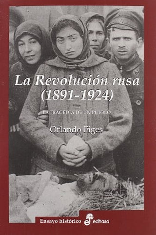 LA REVOLUCION RUSA 1891-1924 | Orlando Figes