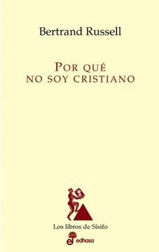 POR QUE NO SOY CRISTIANO.. | Bertrand Russell