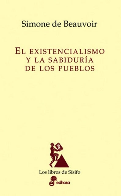 EL EXISTENCIALISMO Y LA SABIDURIA DE LOS PUEBLOS.. | Simone de Beauvoir