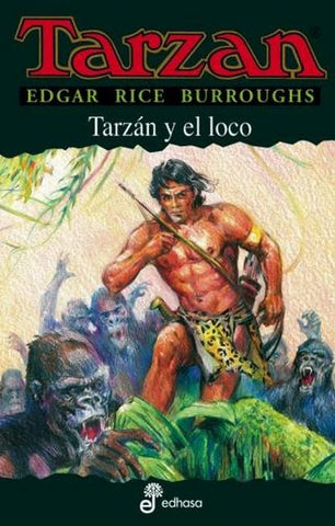 TARZÁN Y EL LOCO.. | Edgar Rice Burroughs