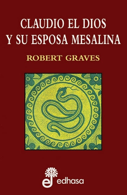 CLAUDIO EL DIOS Y SU ESPOSA MESALINA | GRAVES ROBERT