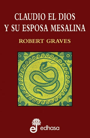 CLAUDIO EL DIOS Y SU ESPOSA MESALINA | GRAVES ROBERT