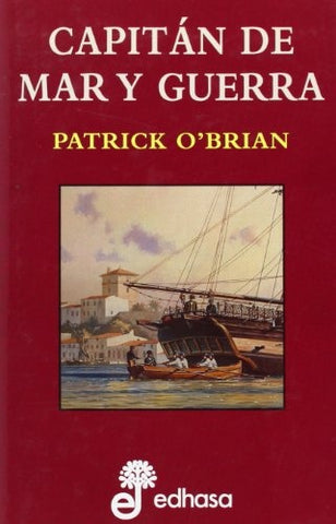 CAPITÁN DE MAR Y GUERRA | Patrick O'Brian