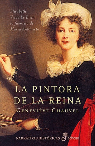 LA PINTORA DE LA REINA.. | Geneviève Chauvel