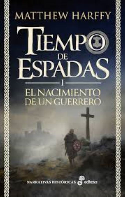 EL NACIMIENTO DE UN GUERRERO TIEMPO DE ESPADAS I | MATTHEW HARFFY