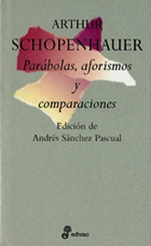 PARÁBOLAS, AFORISMOS Y COMPARACIONES  | Arthur Schopenhauer