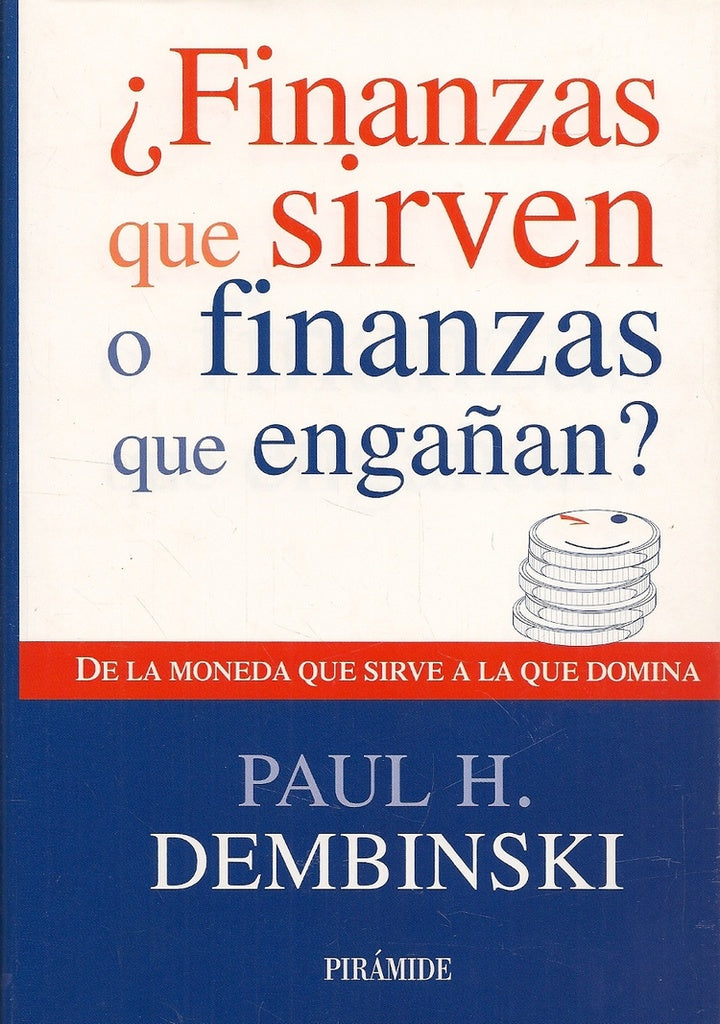 ¿Finanzas que sirven o finanzas que engañan? | Paul Dembinski