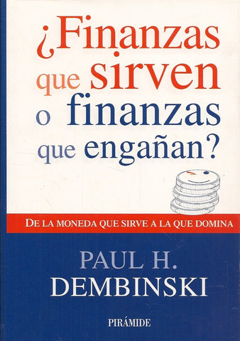 ¿Finanzas que sirven o finanzas que engañan? | Paul Dembinski
