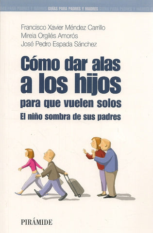 Cómo dar alas a los hijos | Méndez