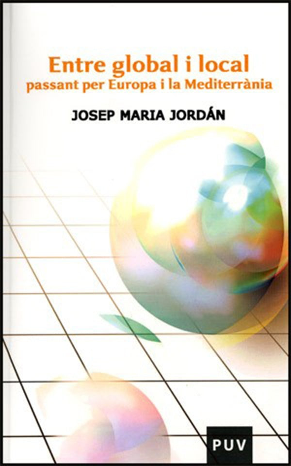 Entre global i local passant per Europa i la Mediterrània | Josep Maria Jordán Galduf