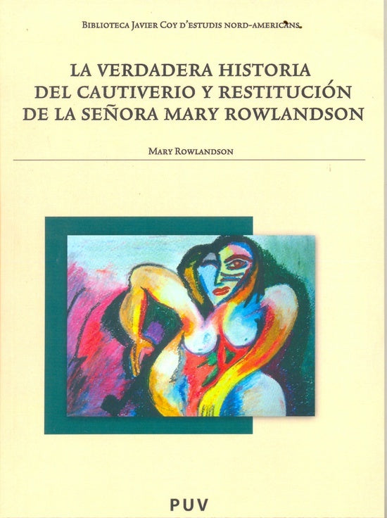 La verdadera historia del cautiverio y restitución de la señora Mary Rowlandson | Rowlandson, Ortells Montón