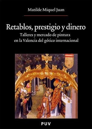 Retablos, prestigio y dinero | Matilde Miquel Juan