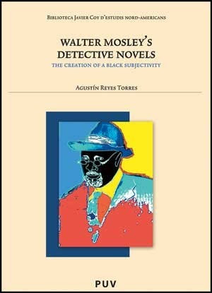 Walter Mosley''s Detective Novels: | Agustín Reyes Torres