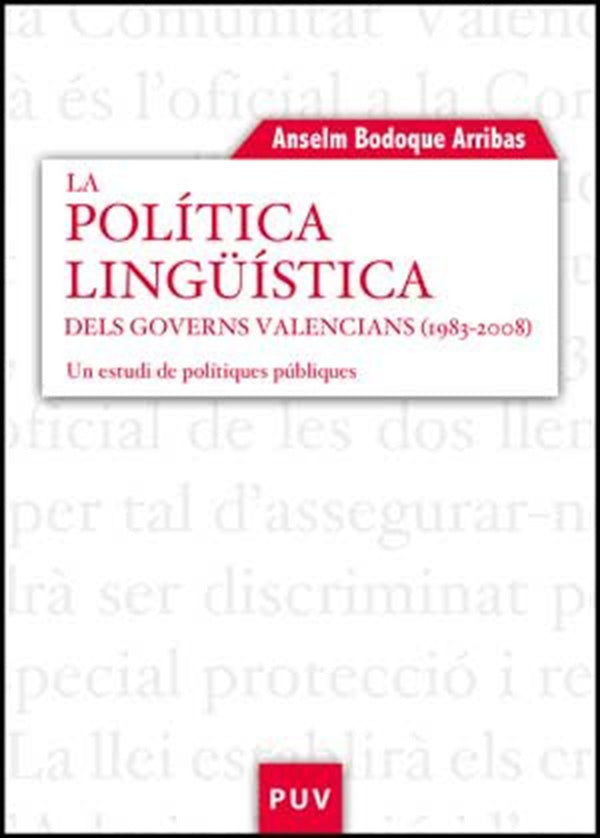 La política lingüística dels governs valencians (1983-2008) | Anselm Bodoque Arribas