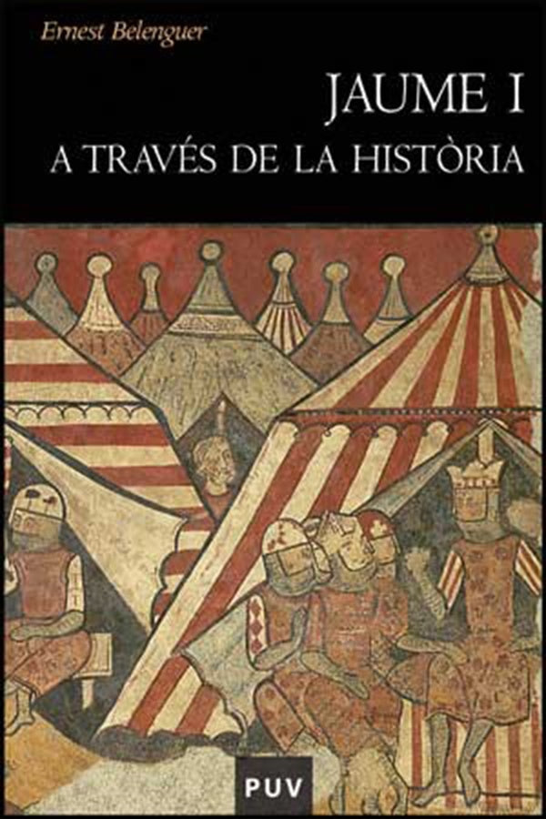 Jaume I a través de la història | Ernest Belenguer