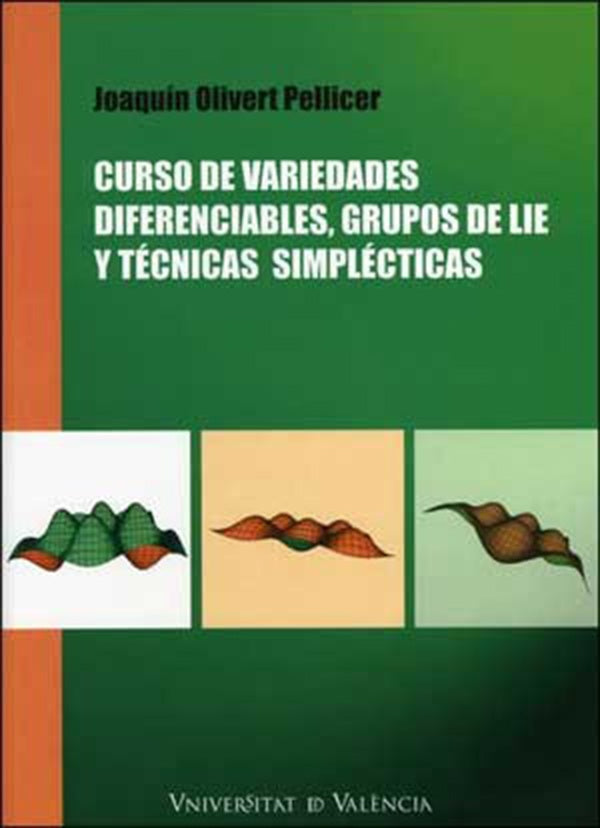 Curso de variedades diferenciables, grupos de Lie y técnicas simplécticas | Joaquín Olivert Pellicer