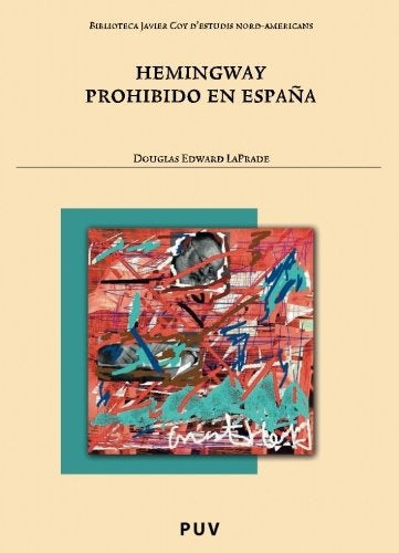 Hemingway prohibido en España | Douglas Edward Laprade