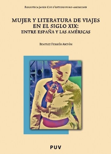 Mujer y literatura de viajes en el siglo XIX | Beatriz Ferrús Antón