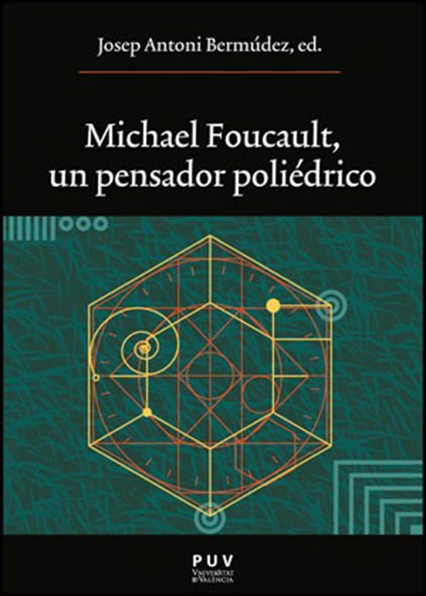 Michael Foucault, un pensador poliédrico | Autores Varios, Autores Varios y otros