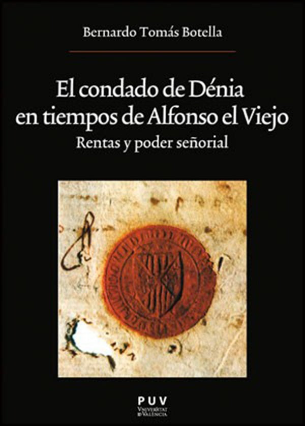 El condado de Dénia en tiempos de Alfonso el Viejo | Bernardo Tomás Botella