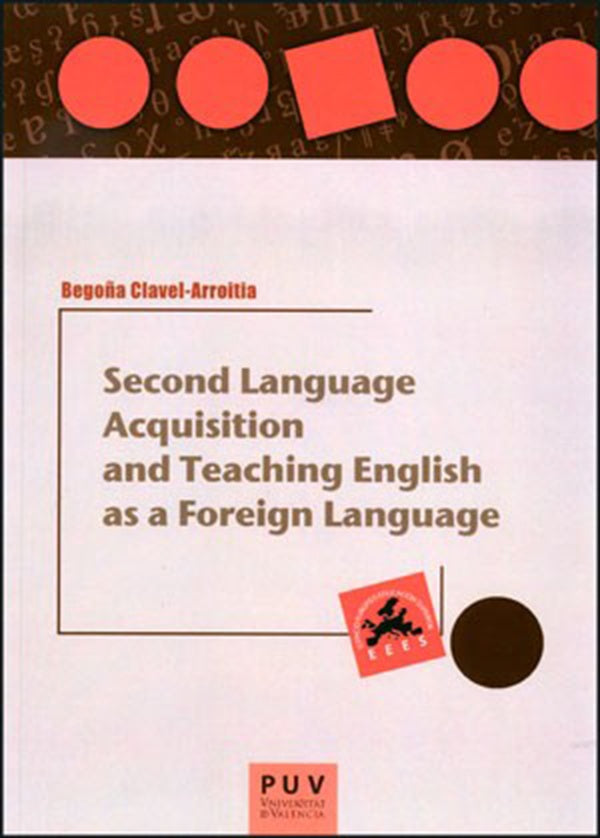 Second Language Acquisition and Teaching English as a Foreing Language | Begoña Clavel-Arroaitia