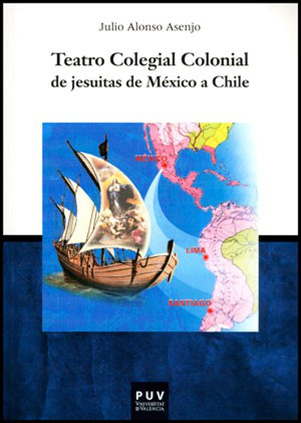 Teatro Colegial Colonial de jesuitas de México a Chile | Julio Alonso