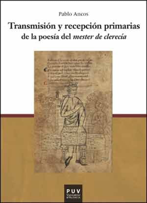 Transmisión y recepción primarias de la poesía del mester de clerecía | Pablo Ancos García