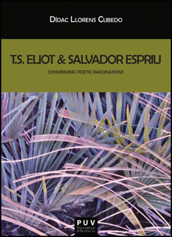 T.S. Eliot &amp; Salvador Espriu | Dídac Llorens Cubedo
