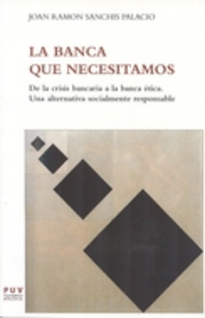 La banca que necesitamos | Joan Ramón Sanchis Palacio
