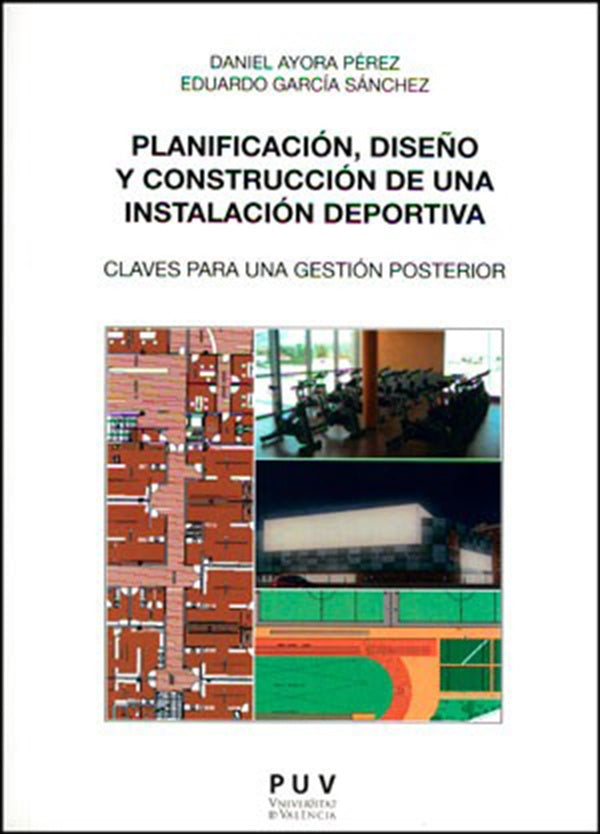 Planificación, diseño y construcción de una instalación deportiva | García Sánchez, Ayora